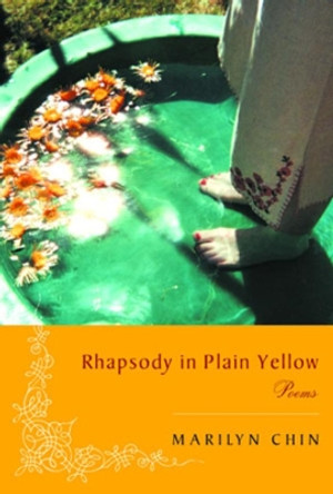 Rhapsody in Plain Yellow: Poems by Marilyn Chin 9780393324532