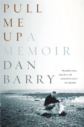 Pull Me Up: A Memoir by Dan Barry 9780393326918
