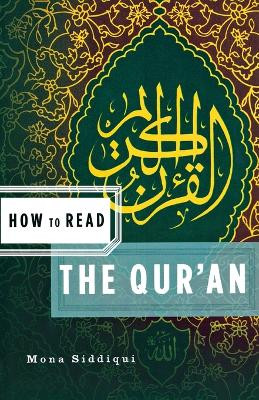 How to Read the Qur'an by Mona Siddiqui 9780393330809