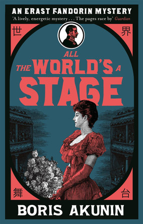 All The World's A Stage: Erast Fandorin 11 Boris Akunin 9781474604413