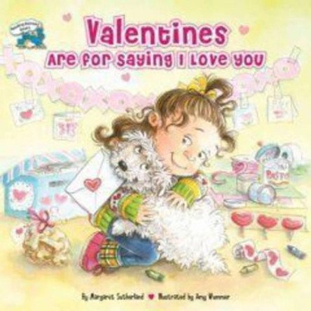 Valentines Are for Saying I Love You by Margaret Sutherland 9780448447025