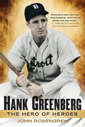 Hank Greenberg: The Hero of Heroes by John Rosengren 9780451416025
