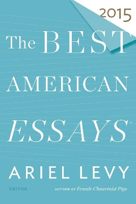 The Best American Essays 2015 by Robert Atwan 9780544569621