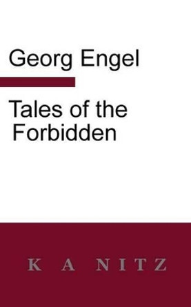 Tales of the Forbidden by Georg Julius Leopold Engel 9780473282325