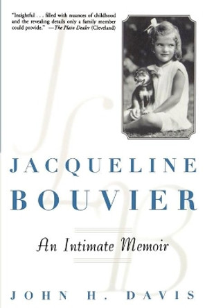 Jacqueline Bouvier: An Intimate Memoir by John H. Davis 9780471249443