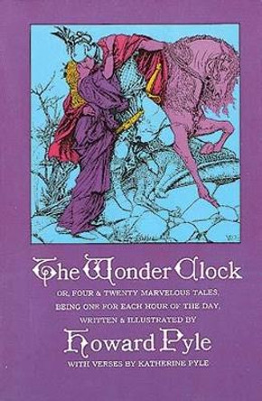 The Wonder Clock by Howard Pyle 9780486214467