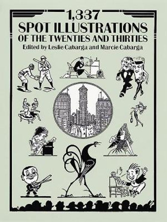 1337 Spot Illustrations of the Twenties and Thirties by Leslie Cabarga 9780486272320