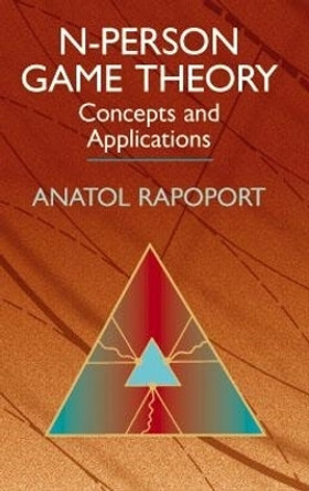 N-Person Game Theory: Concepts and Applications by Anatol Rapoport 9780486414553