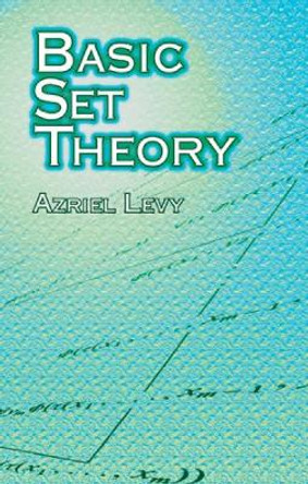 Basic Set Theory by Azriel Levy 9780486420790