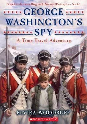 George Washington's Spy by Elvira Woodruff 9780545104883