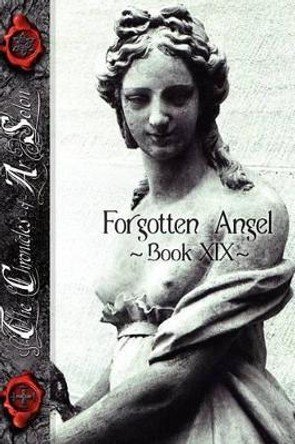 Forgotten Angel: Book XIX of the Chronicles of Arsolon by Riley S Brown 9780578083865