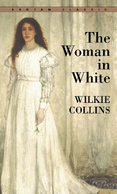 The Woman in White by Wilkie Collins 9780553212631