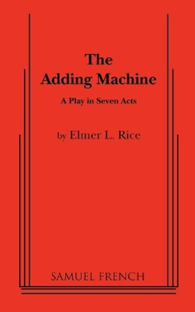 Adding Machine: A Play in Seven Scenes by E. Rice 9780573605086