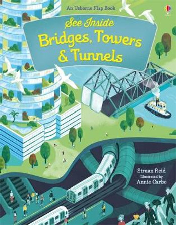 See Inside Bridges, Towers and Tunnels by Struan Reid