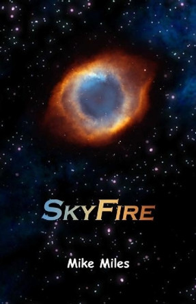 SkyFire by Mike Miles 9780578057897