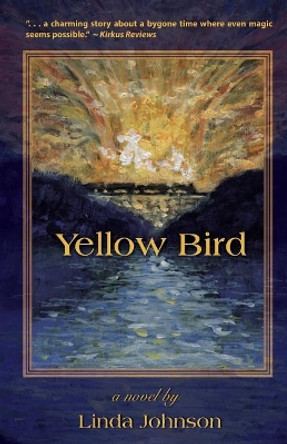 Yellow Bird by Linda Johnson 9780578069739