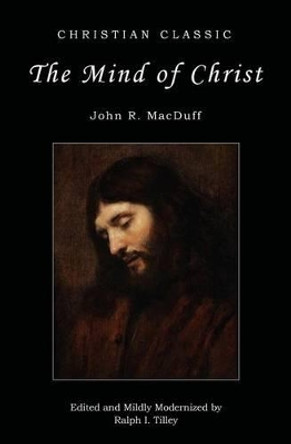 The Mind of Christ by Ralph I Tilley 9780578118789