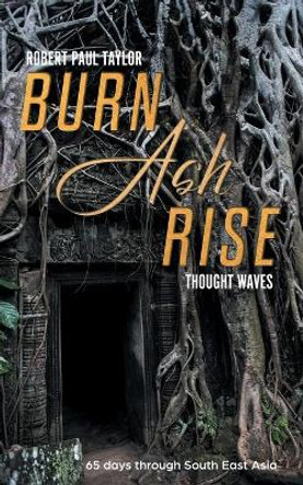 Burn Ash Rise: thought waves by Robert Paul Taylor 9780578535197