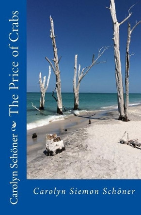 The Price of Crabs by Carolyn Siemon Schoner 9780578191072