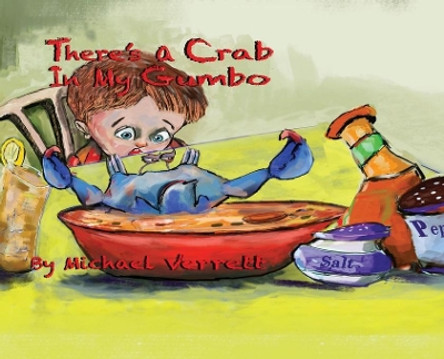 There's A Crab in My Gumbo by Michael Verrett 9780578305196