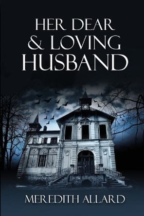 Her Dear & Loving Husband by Meredith Allard 9780578307503