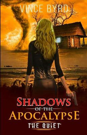 Shadows of the Apocalypse: The Quiet by Vince Byrd 9780578435572