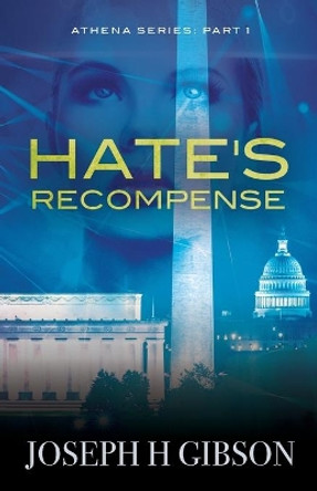 Hate's Recompense by Joseph H Gibson 9780578618791