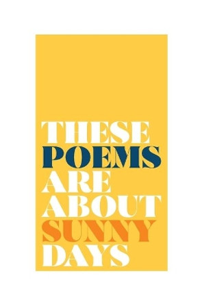 these poems are about sunny days by Nikki Van Ekeren 9780578635118