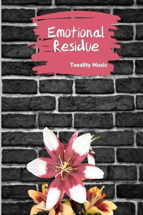 Emotional Residue by Teeality Music 9780578703886