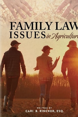 Family Law Issues in Agriculture by Cari Brett Rincker 9780578667676