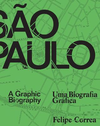 Sao Paulo: A Graphic Biography by Felipe Correa