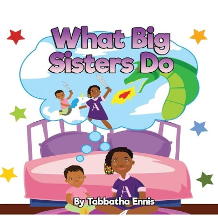 What Big Sisters Do by Tabbatha Ennis 9780578721194