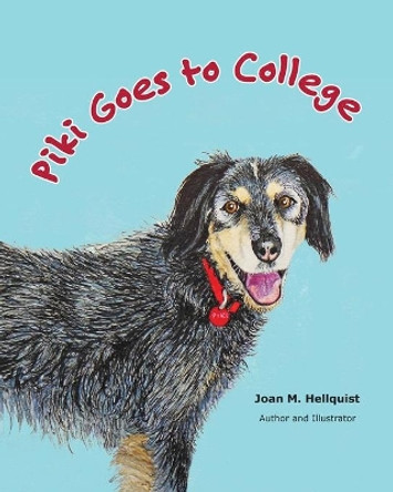Piki Goes to College by Joan M Hellquist 9780578854328