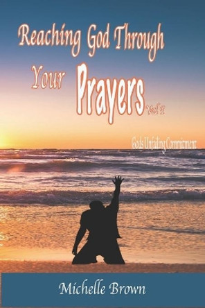 Reaching God Through Your PRAYERS Vol.1: Gods Unfailing Commitment by Terry L Ware, Sr 9780578896366