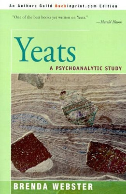 Yeats: A Psychoanalytic Study by Brenda S Webster 9780595007936