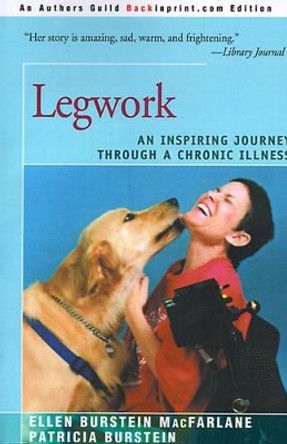 Legwork: An Inspiring Journey Through a Chronic Illness by Patricia Burstein 9780595092208