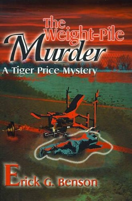 The Weight-Pile Murder by Erick G Benson 9780595133673
