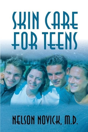 Skin Care for Teens by Nelson Novick 9780595140428