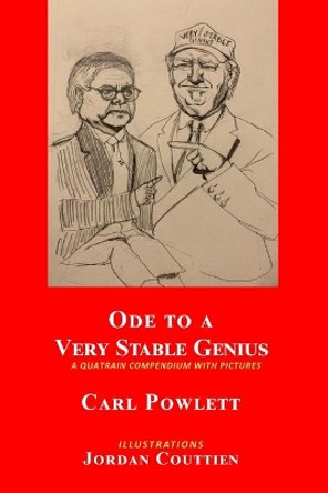 Ode to a Very Stable Genius: A Quatrain Compendium with Pictures by Jordan Couttien 9780578737140