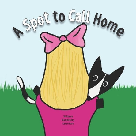 A Spot to Call Home by Kailyn Boyd 9780578738147