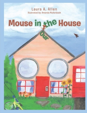 Mouse in the House by Laura a Allen 9780578823508