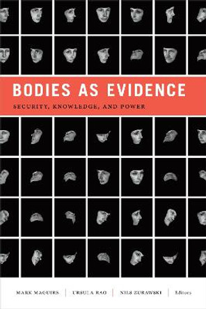 Bodies as Evidence: Security, Knowledge, and Power by Mark Maguire