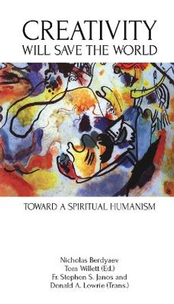 Creativity Will Save the World: Toward a Spiritual Humanism by Nicholas Berdyaev 9780578879215