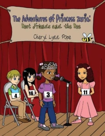 The Adventures of Princess Zaria: Best Friends and The Bee by Cheryl L Pope 9780578896151