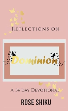 Reflections on Dominion by Rose Shiku 9780578907246