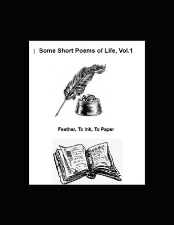 Some Short Poems of Life, Vol. 1: Some Poems of life by Leon R Edwards 9780578910017