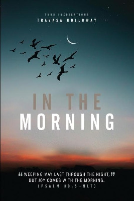 In The Morning by Travasa Holloway 9780578992433