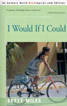 I Would If I Could by Betty Miles 9780595004904