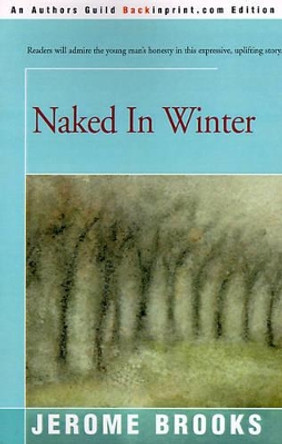 Naked in Winter by Jerome Brooks 9780595006304