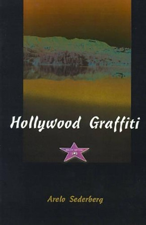 Hollywood Graffiti by Arelo Sederberg 9780595010226